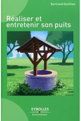 Couverture du livre Réaliser et entretenir son puits